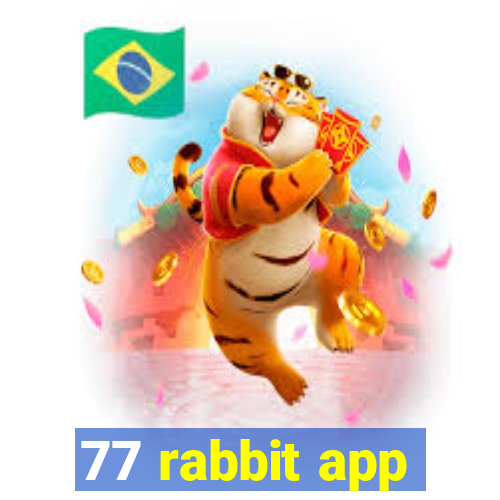 77 rabbit app